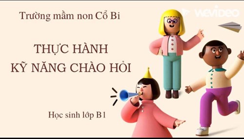 HS lớp MGN B1 thực hành KN chào hỏi lễ phép